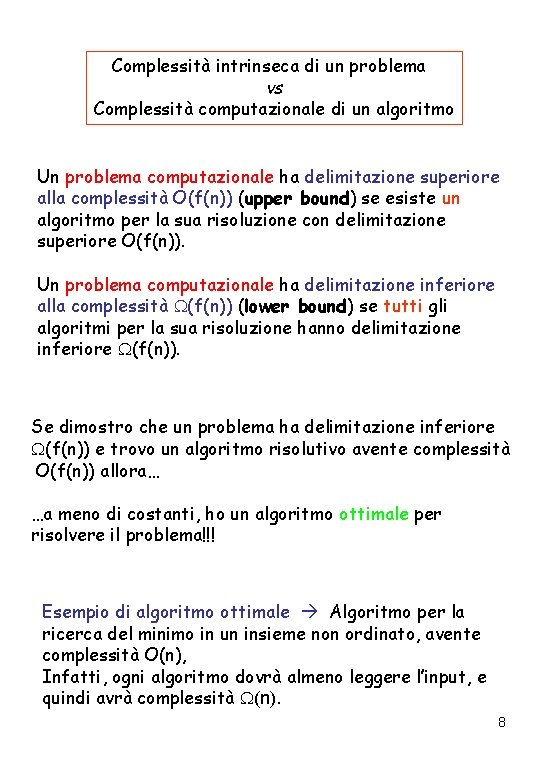 Complessità intrinseca di un problema vs Complessità computazionale di un algoritmo Un problema computazionale