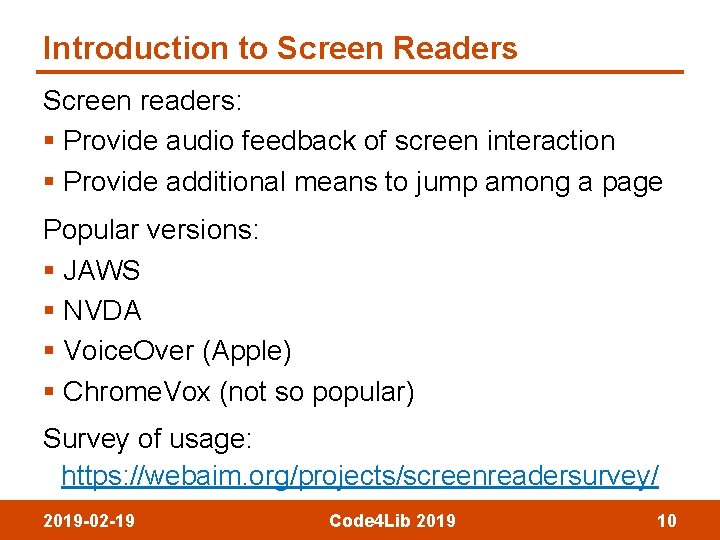 Introduction to Screen Readers Screen readers: § Provide audio feedback of screen interaction §