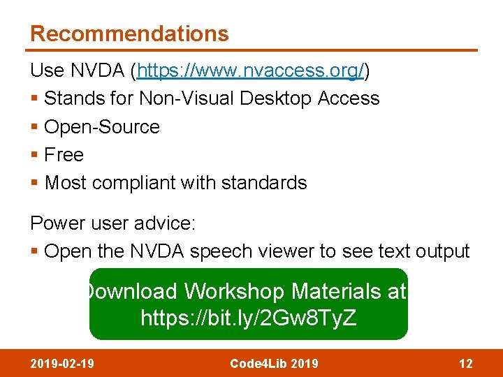 Recommendations Use NVDA (https: //www. nvaccess. org/) § Stands for Non-Visual Desktop Access §