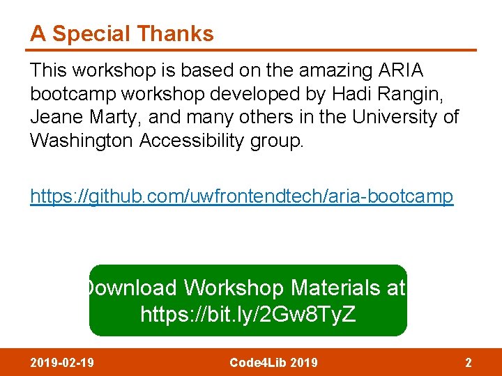 A Special Thanks This workshop is based on the amazing ARIA bootcamp workshop developed