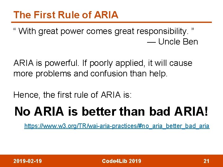 The First Rule of ARIA “ With great power comes great responsibility. ” —