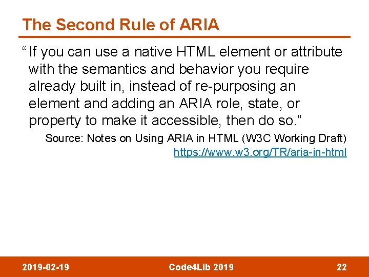 The Second Rule of ARIA “ If you can use a native HTML element