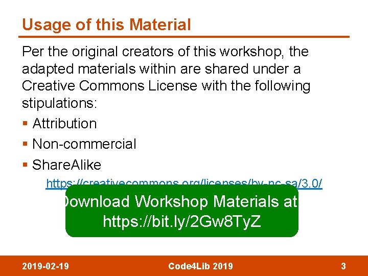 Usage of this Material Per the original creators of this workshop, the adapted materials