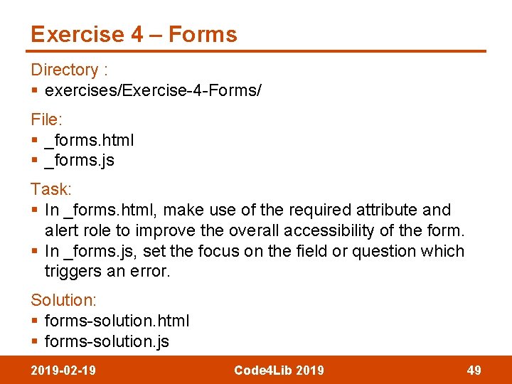 Exercise 4 – Forms Directory : § exercises/Exercise-4 -Forms/ File: § _forms. html §