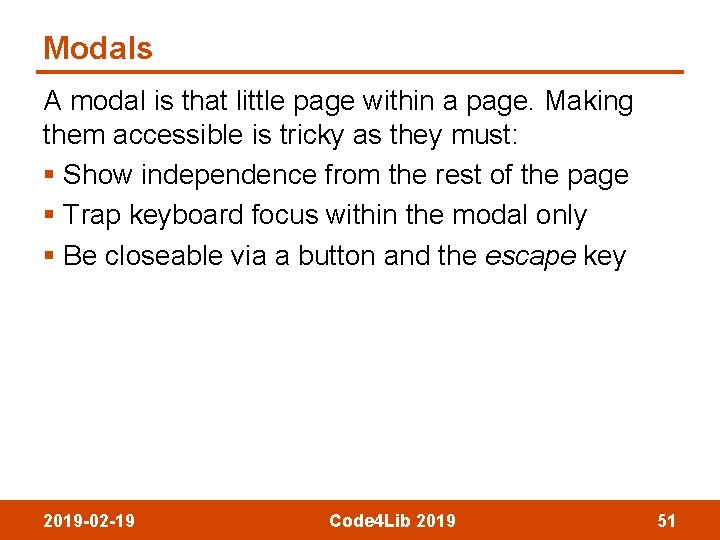 Modals A modal is that little page within a page. Making them accessible is