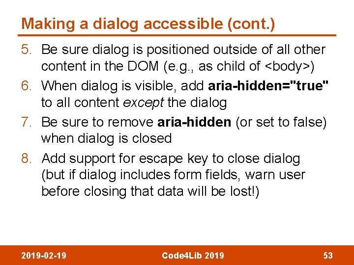 Making a dialog accessible (cont. ) 5. Be sure dialog is positioned outside of