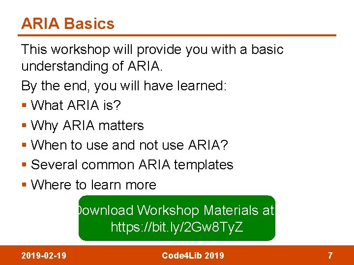 ARIA Basics This workshop will provide you with a basic understanding of ARIA. By