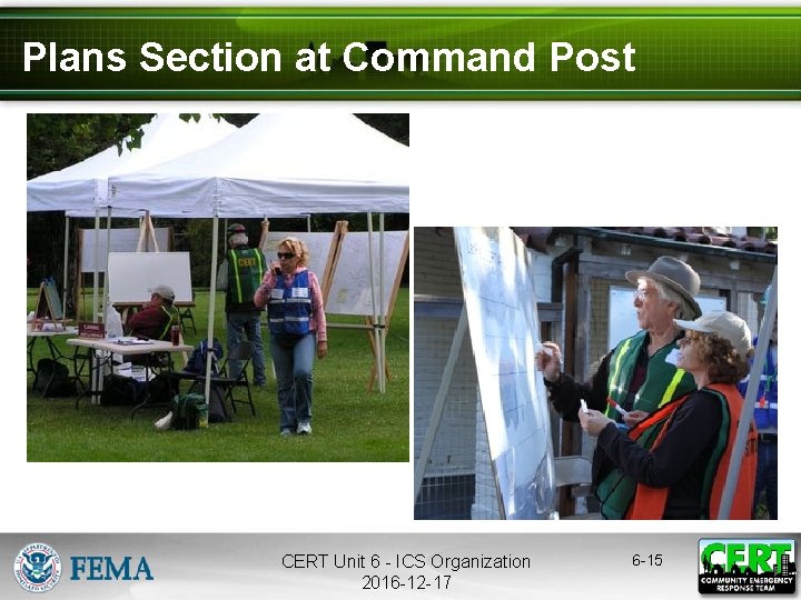 Plans Section at Command Post CERT Unit 6 - ICS Organization 2016 -12 -17