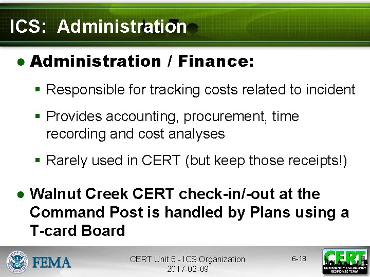 ICS: Administration ● Administration / Finance: § Responsible for tracking costs related to incident