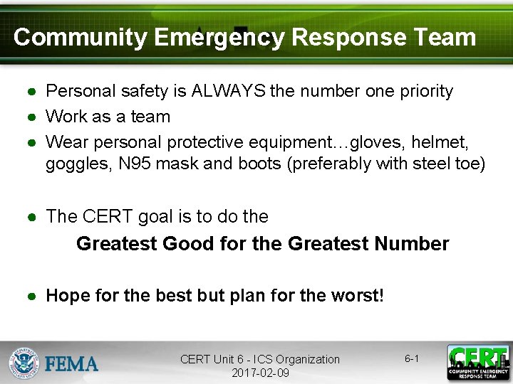 Community Emergency Response Team ● Personal safety is ALWAYS the number one priority ●