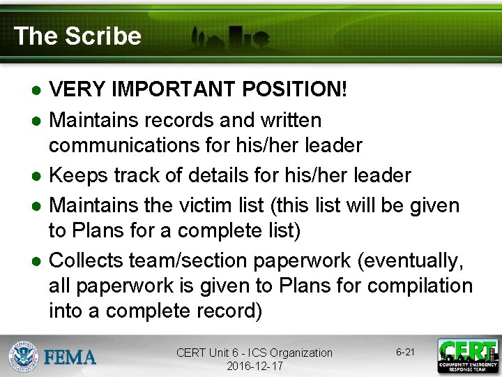 The Scribe ● VERY IMPORTANT POSITION! ● Maintains records and written communications for his/her