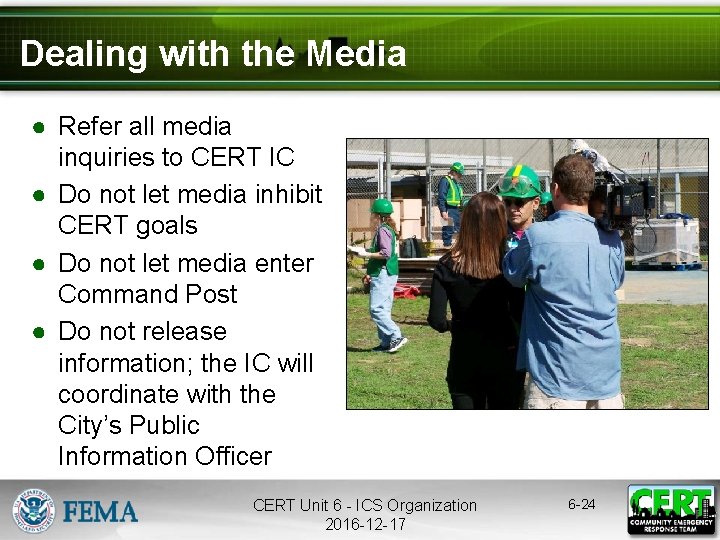 Dealing with the Media ● Refer all media inquiries to CERT IC ● Do