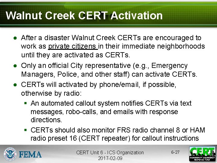 Walnut Creek CERT Activation ● After a disaster Walnut Creek CERTs are encouraged to