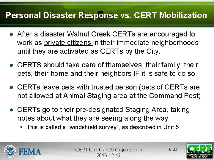 Personal Disaster Response vs. CERT Mobilization ● After a disaster Walnut Creek CERTs are
