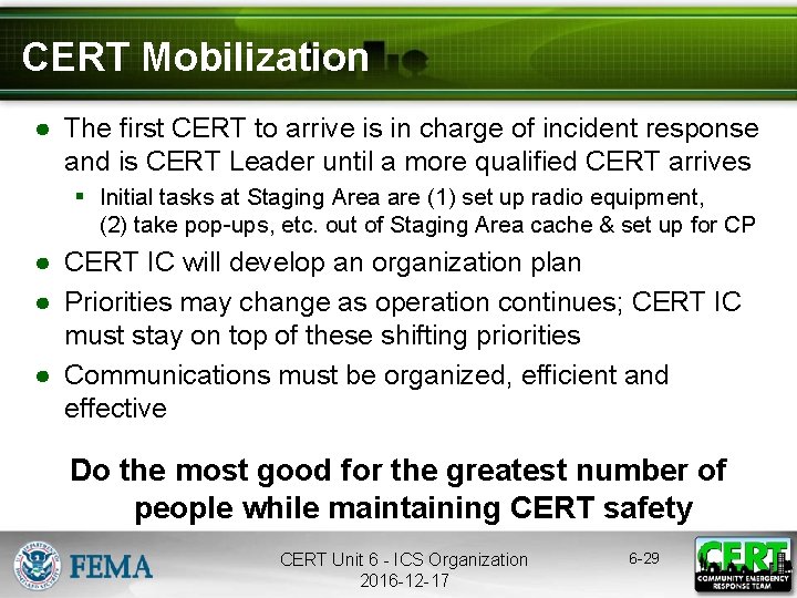 CERT Mobilization ● The first CERT to arrive is in charge of incident response