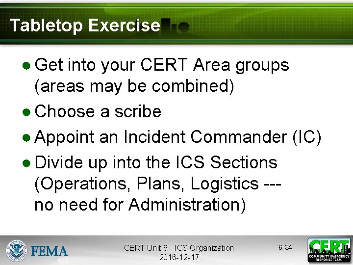 Tabletop Exercise ● Get into your CERT Area groups (areas may be combined) ●