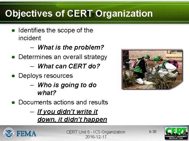 Objectives of CERT Organization ● Identifies the scope of the incident ‒ What is