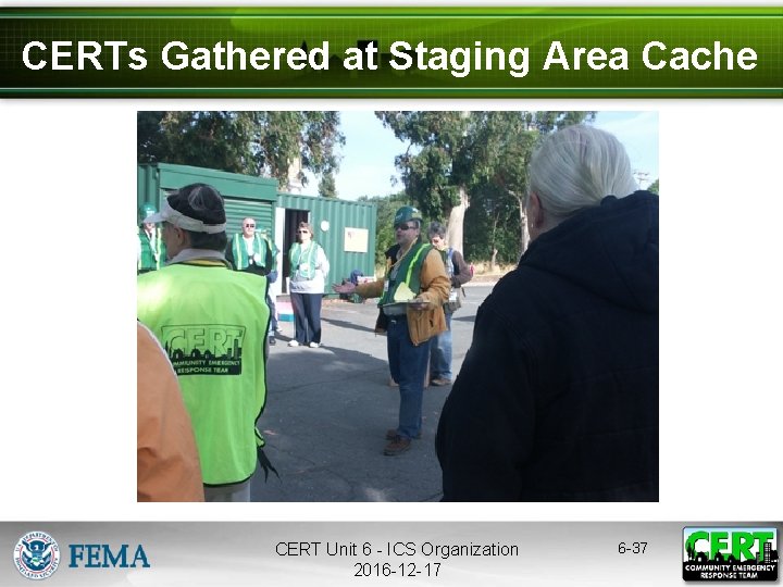 CERTs Gathered at Staging Area Cache CERT Unit 6 - ICS Organization 2016 -12