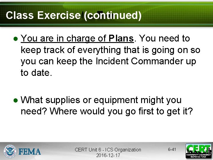 Class Exercise (continued) ● You are in charge of Plans. You need to keep