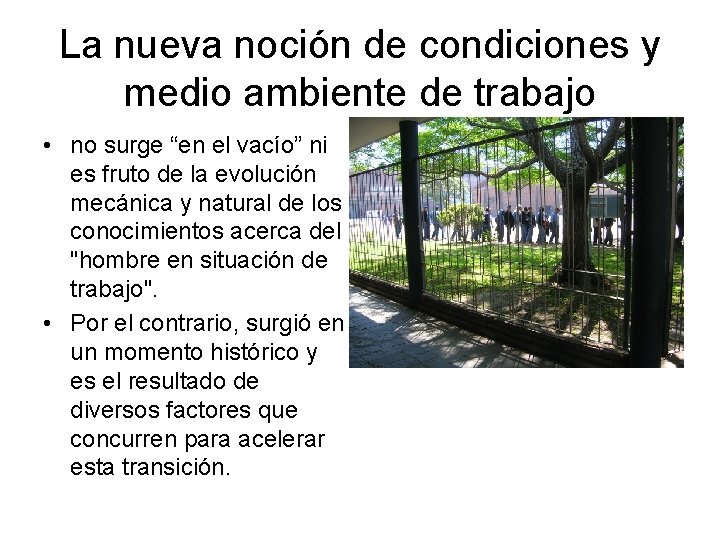 La nueva noción de condiciones y medio ambiente de trabajo • no surge “en La nueva noción de condiciones y medio ambiente de trabajo • no surge “en