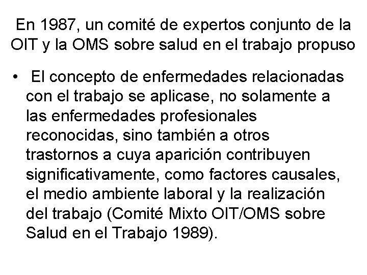 En 1987, un comité de expertos conjunto de la OIT y la OMS sobre En 1987, un comité de expertos conjunto de la OIT y la OMS sobre