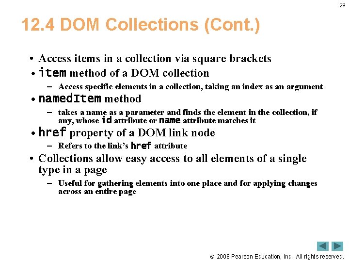 29 12. 4 DOM Collections (Cont. ) • Access items in a collection via