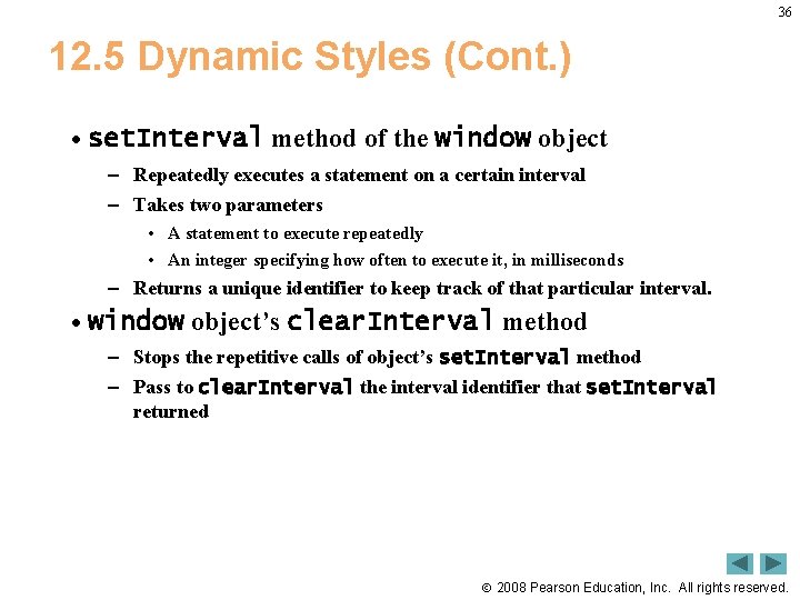 36 12. 5 Dynamic Styles (Cont. ) • set. Interval method of the window