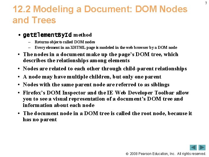 12. 2 Modeling a Document: DOM Nodes and Trees 7 • get. Element. By.