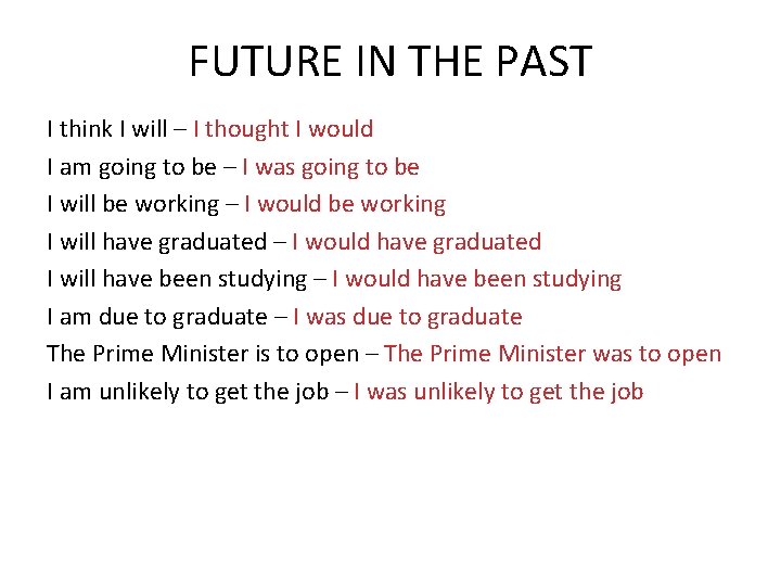 FUTURE IN THE PAST I think I will – I thought I would I