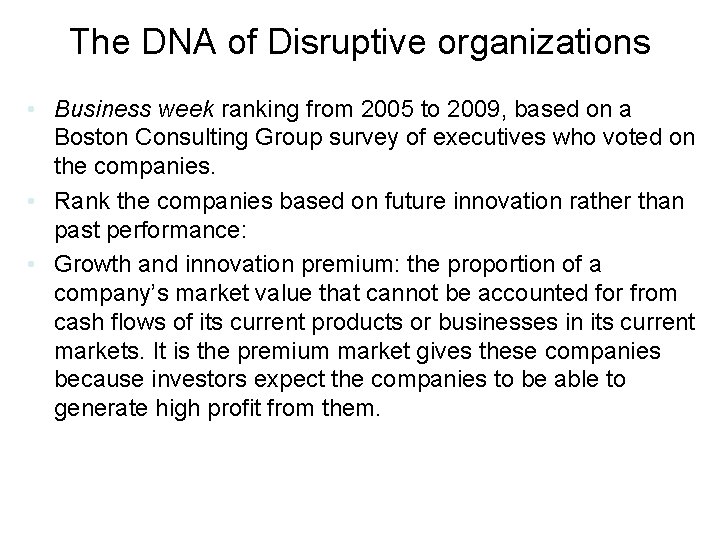 The DNA of Disruptive organizations • Business week ranking from 2005 to 2009, based