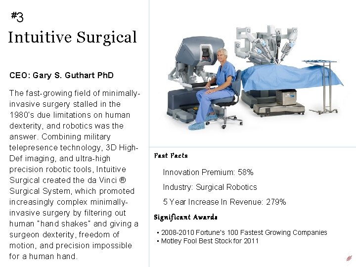 #3 Intuitive Surgical CEO: Gary S. Guthart Ph. D The fast-growing field of minimallyinvasive