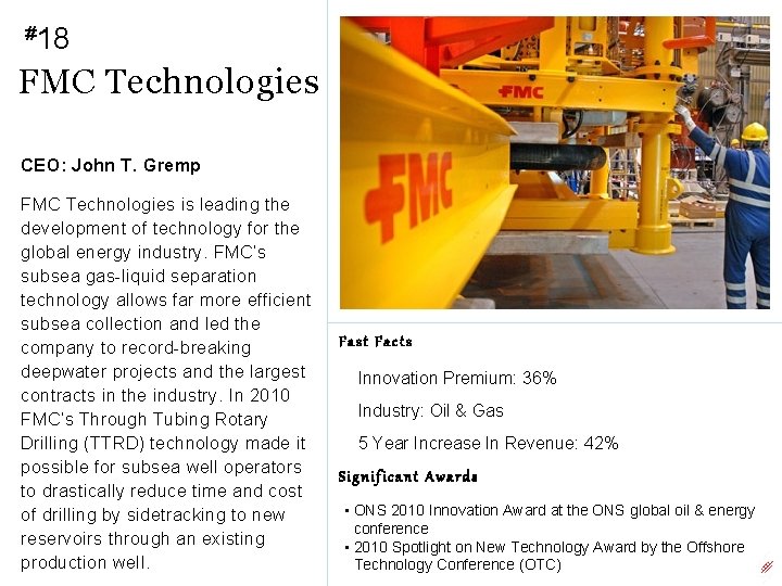 #18 FMC Technologies CEO: John T. Gremp FMC Technologies is leading the development of