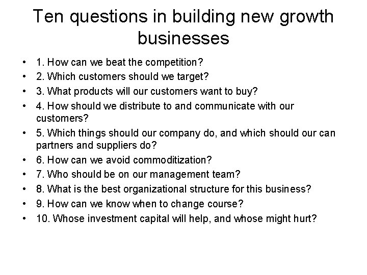 Ten questions in building new growth businesses • • • 1. How can we