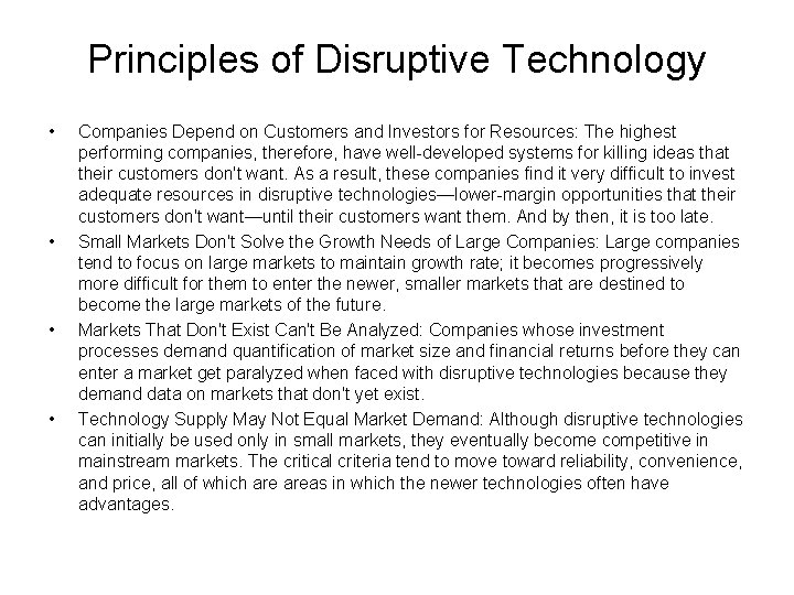 Principles of Disruptive Technology • • Companies Depend on Customers and Investors for Resources: