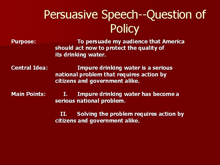 Persuasive Speech--Question of Policy Purpose: To persuade my audience that America should act now