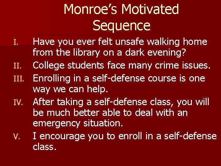 Monroe’s Motivated Sequence Have you ever felt unsafe walking home from the library on