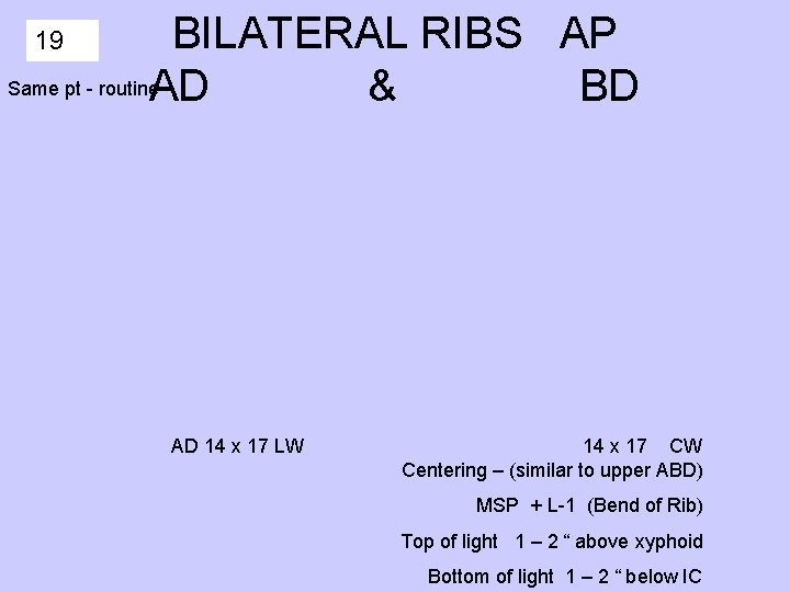 BILATERAL RIBS AP Same pt - routine AD & BD 19 AD 14 x