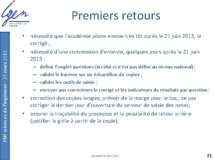 PNF sciences de l'ingénieur - 26 mars 2013 Premiers retours • nécessité que l’académie
