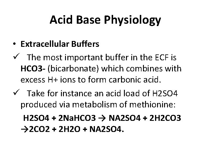 Acid Base Physiology • Extracellular Buffers ü The most important buffer in the ECF