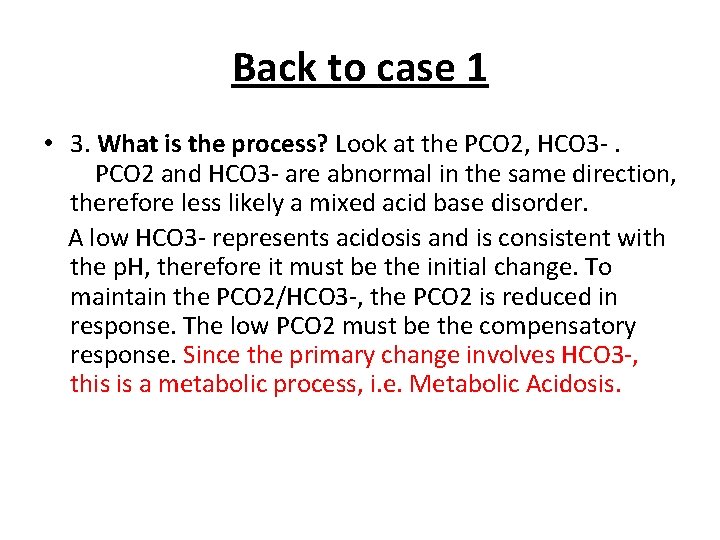 Back to case 1 • 3. What is the process? Look at the PCO