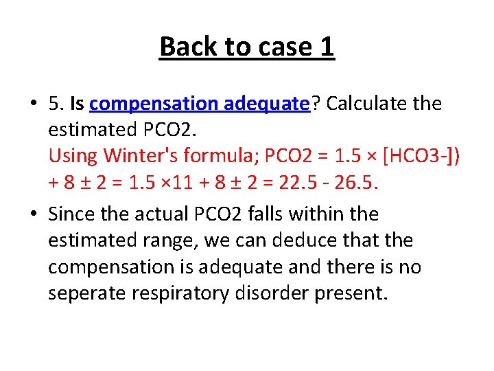 Back to case 1 • 5. Is compensation adequate? Calculate the estimated PCO 2.
