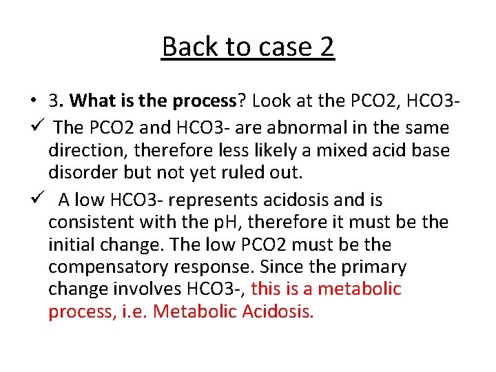 Back to case 2 • 3. What is the process? Look at the PCO