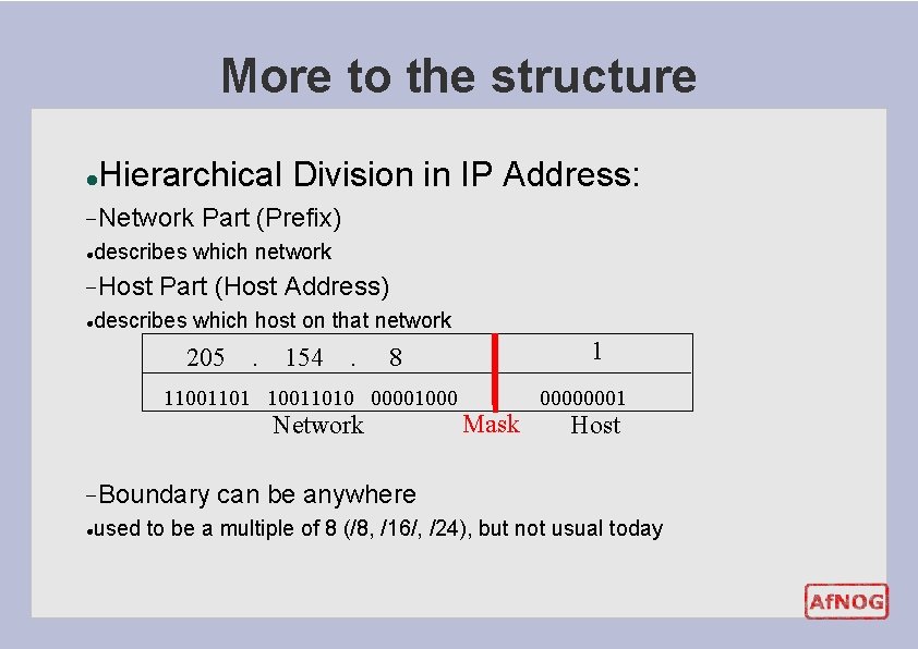 More to the structure l Hierarchical Division in IP Address: − Network l describes More to the structure l Hierarchical Division in IP Address: − Network l describes
