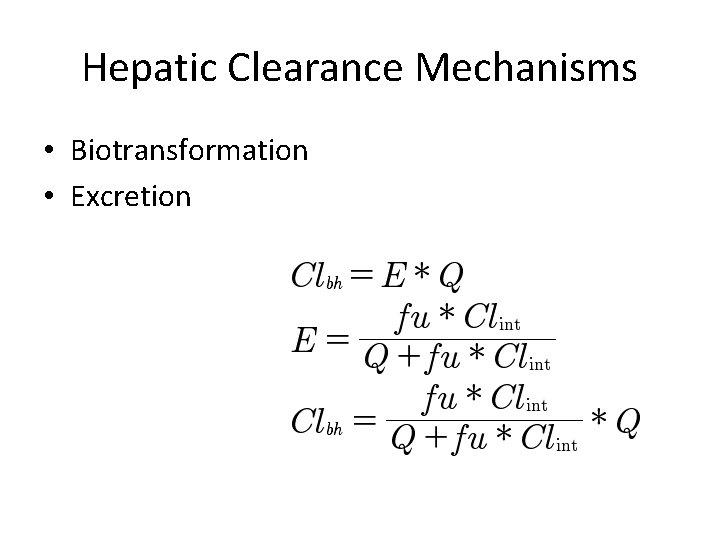 Hepatic Clearance Mechanisms • Biotransformation • Excretion 