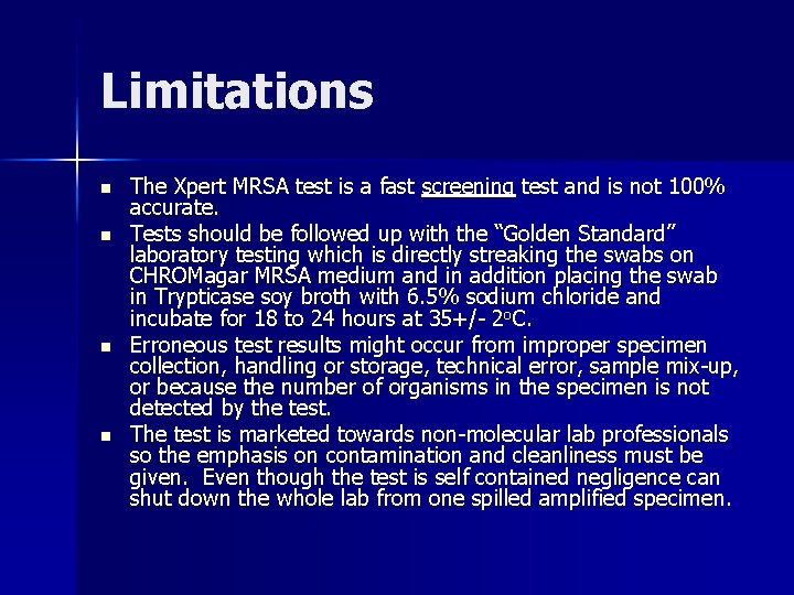Limitations n n The Xpert MRSA test is a fast screening test and is