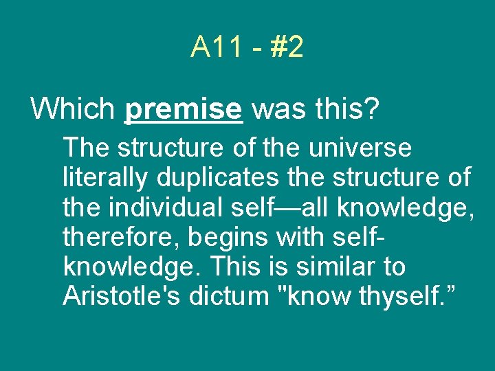 A 11 - #2 Which premise was this? The structure of the universe literally