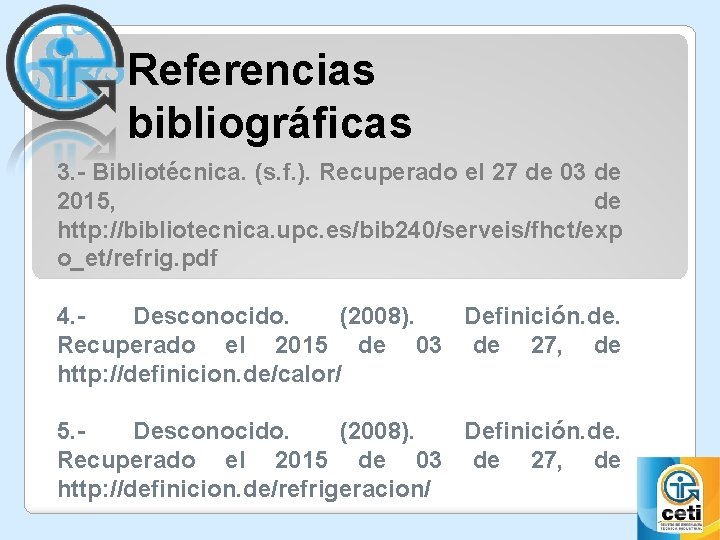 Referencias bibliográficas 3. - Bibliotécnica. (s. f. ). Recuperado el 27 de 03 de