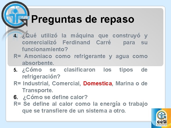 Preguntas de repaso ¿Qué utilizó la máquina que construyó y comercializó Ferdinand Carré para