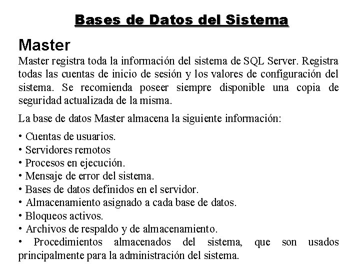 Bases de Datos del Sistema Master registra toda la información del sistema de SQL