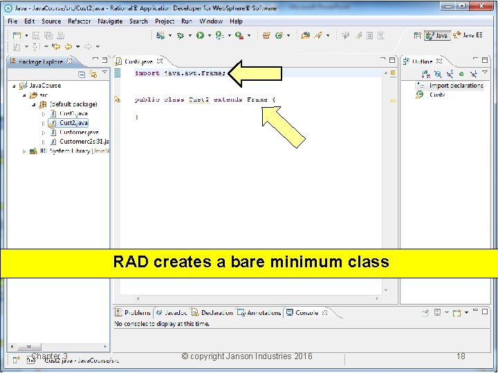 RAD creates a bare minimum class Chapter 3 © copyright Janson Industries 2016 18